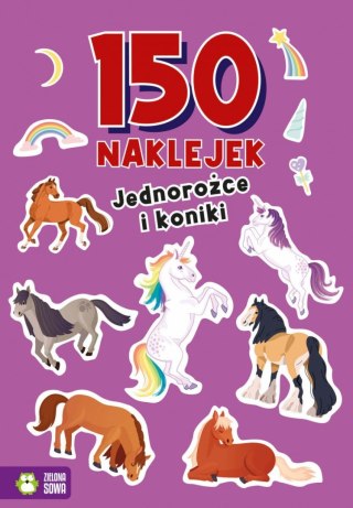 Książeczka edukacyjna Zielona Sowa 150 naklejek. Jednorożce i koniki